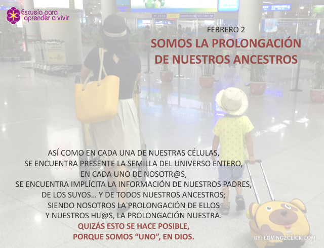 Somos la prolongación de nuestros ancestros